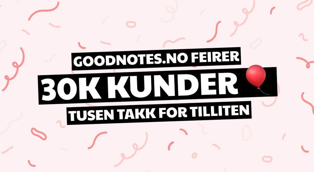 Goodnotes.no passerer 30K kunder i Norge 🎉